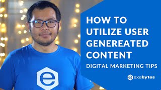 3 Tips to Utilize User Generated Content for Digital Marketing