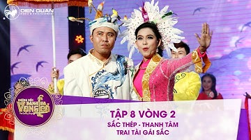 Đường đến danh ca vọng cổ | tập 8: Sắc Thép, Thanh Tâm - Trai tài gái sắc
