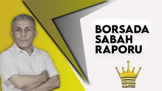 20 TEMMUZ BORSA'DA SABAH RAPORU
