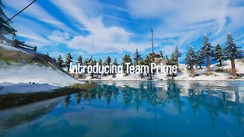 *Introducing Team Prime* (Fortnite Teamtage)