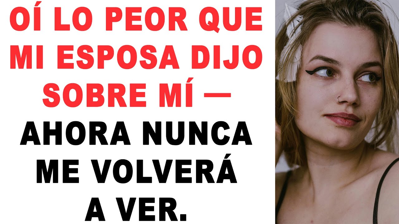 Escuché Lo Peor Que Mi Esposa Ha Dicho De Mí | Historia De Traición De Reddit