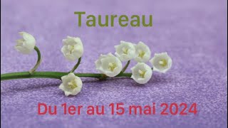 TAUREAU Du 1 er au 15 mai 2024 « reconciliation / rencontre forte , fin des rivalités »❤