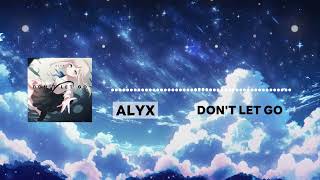 Alyx - Dont Let Go Chill Step
