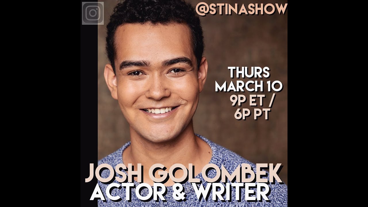 Josh Golombek ACTOR & Writer LIVE on the STINASHOW