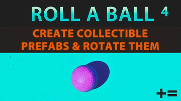 How to make a Video Game in Unity - Roll A Ball [Part 4] Create Collectible Prefabs & Rotate Them