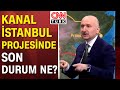 Adil Karaismailoğlu: "Köprüye karşı çıkanla Kanal İstanbul'a karşın aynı zihniyette!"