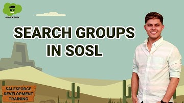 Search Groups in SOSL | Salesforce Development Course