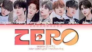 DRIPPIN (드리핀) - 'Zero' [Color Coded Lyrics Han/Rom/Eng]
