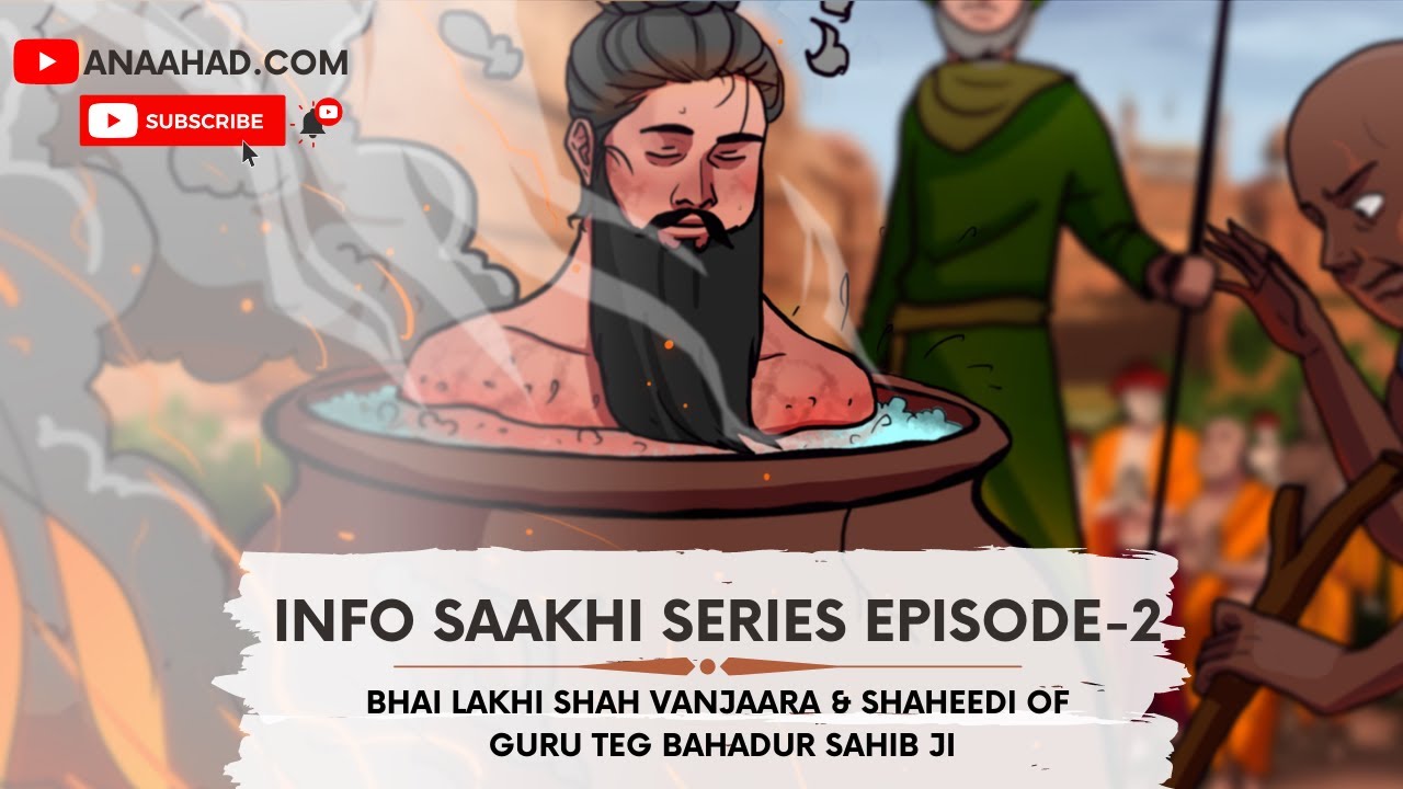Shaheedi of Guru Teg Bahadur Sahib Ji  Bhai Lakhi Shah Vanjaara Ji   Info Saakhi series Episode 2