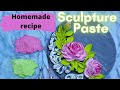 Homemade Sculpture paste/Sculpture plaster/Fiber paste recipe