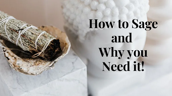 How to Sage Yourself & Your Space and Why You Need...