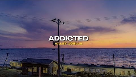 Haley Joelle - Addicted (Extended Version) 