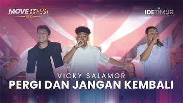 VICKY SALAMOR feat. JUSTY ALDRIN & TOTON CARIBO - PERGI DAN JANGAN KEMBALI | MOVE IT FEST 2022