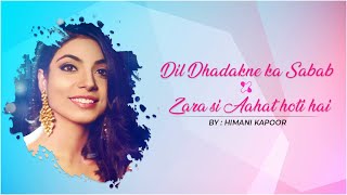 Dil Dhadakne ka Sabab | Zara si Aahat hoti hai | Himani Kapoor | Madam Noor Jehan | Lata Di