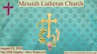 The 13th Sunday After Pentecost - August 23, 2026