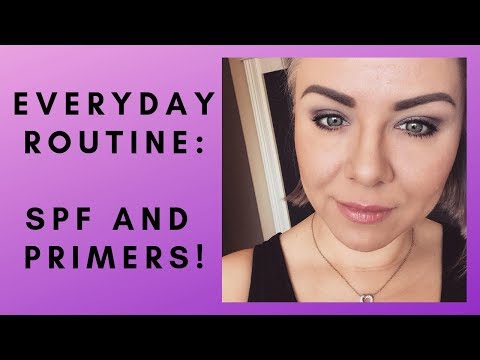 Everyday Routine: SPF and Primers!