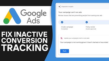 How To Fix Inactive Conversion Tracking in Google Ads (Step By Step)