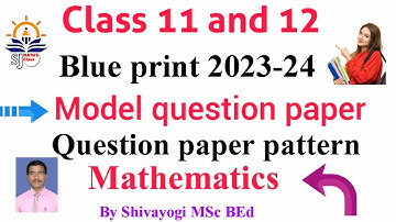 Blue print 2023-24|| Model question paper|| Mathematics|| Class 11 and 12|| Question paper pattern.