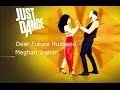 Just Dance 2015 - Dear Future Husband by Meghan Trainor (FANMADE MASHUP)