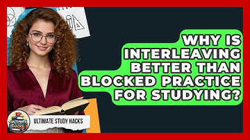 Why Is Interleaving Better Than Blocked Practice For Studying? - Ultimate Study Hacks