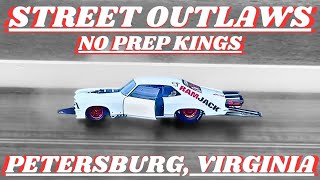 STREET OUTLAWS NO PREP KINGS PETERSBURG, VA SEASON 7