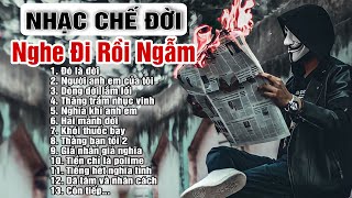 Liên Khúc Những Bài Nhạc Chế Về Đời Nghe Cực Thấm | Tổng Hợp Nhạc Chế 2021 | Chợ Nhạc Chế