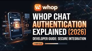 Whop Chat Authentication Explained 2026 Developer Guide 2 Min