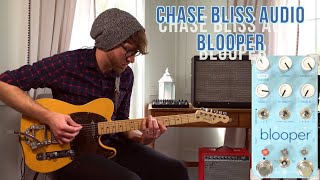 Writing Songs and Exploring Sounds With the Chase Bliss: Blooper