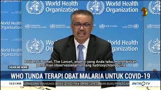 WHO Tunda Terapi Obat Malaria untuk Covid-19