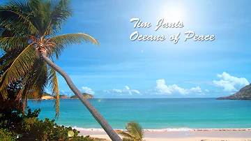 Instrumental Music, Peaceful Music, Relaxing Music "Ocean of Peace" by Tim Janis