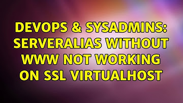 DevOps & SysAdmins: ServerAlias without www not working on SSL virtualhost (4 Solutions!!)