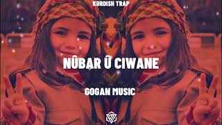 Nûbar Û Ciwane Kurdish Trap Remix (Gogan)