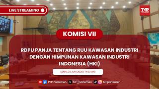 KOMISI VII RDPU PANJA TENTANG RUU KAWASAN INDUSTRI DENGAN HIMPUNAN KAWASAN INDUSTRI INDONESIA (HKI)