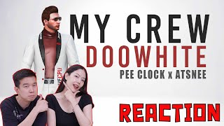 REACTION My Crew Doowhite - PEE CLOCK x ATSNEE l PREPHIM