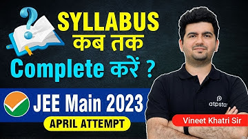 How to Complete syllabus fast ? 🔥 Best strategy | JEE Mains 2023 | Score 99%ile | Vineet khatri sir