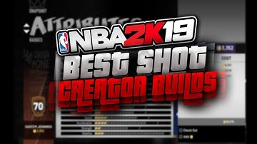 NBA 2K19 BEST SHOT CREATOR BUILDS IN NBA 2K19 FOR MYPARK SHOWING ALL BADGE & ATTRIBUTES SHOT CREATOR