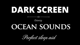 Ocean Waves Sounds for Deep Sleep Black Screen || 3 Hours Perfect Sleep Aid