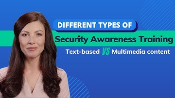 Different Types of Security Awareness Training (Text-based content VS Multimedia content)