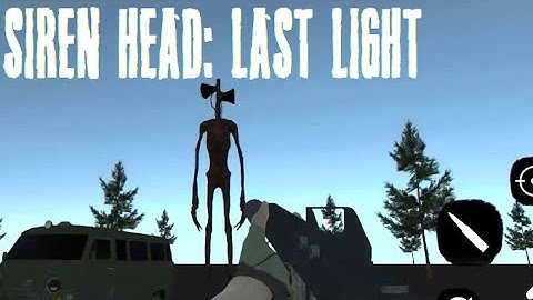 Siren Head: Last Light Gameplay By Raycand Games | Siren Head SCP 6789 Horror Game MOD 2020