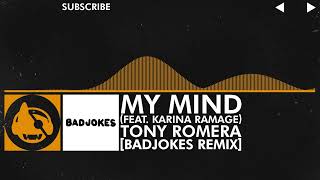 [House] - Tony Romera - My Mind (feat. Karina Ramage) [Badjokes Remix] Resimi