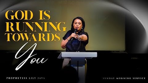 GOD IS RUNNING TOWARDS YOU.....