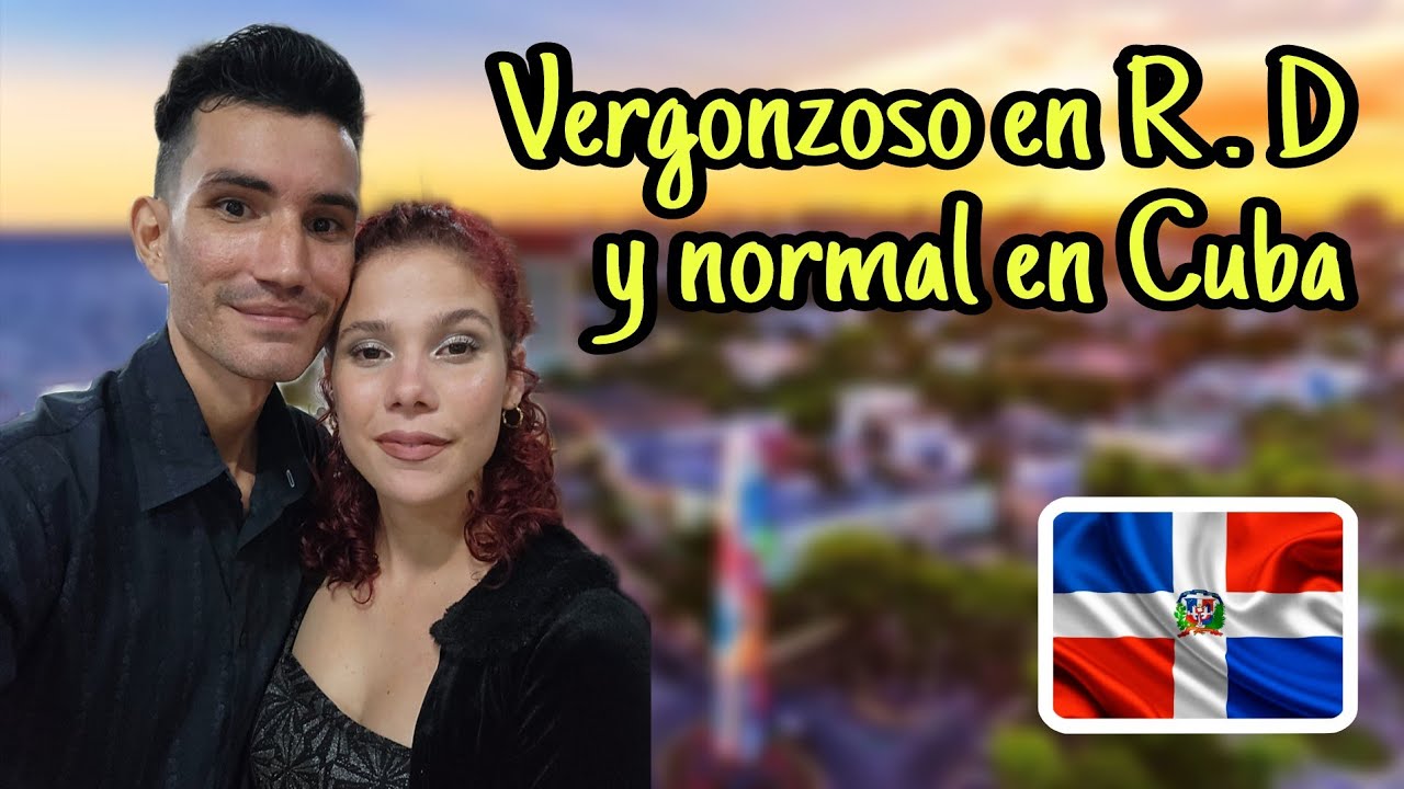 10 Cosas MAL VISTAS en Dominicana 🇩🇴 pero normales en CUBA 🇨🇺