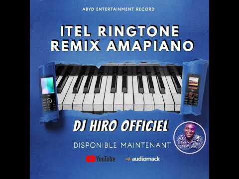 ITEL RINGTONE REMIX AMAPIANO BY DJ HIRO OFFICIEL FINI Mp3