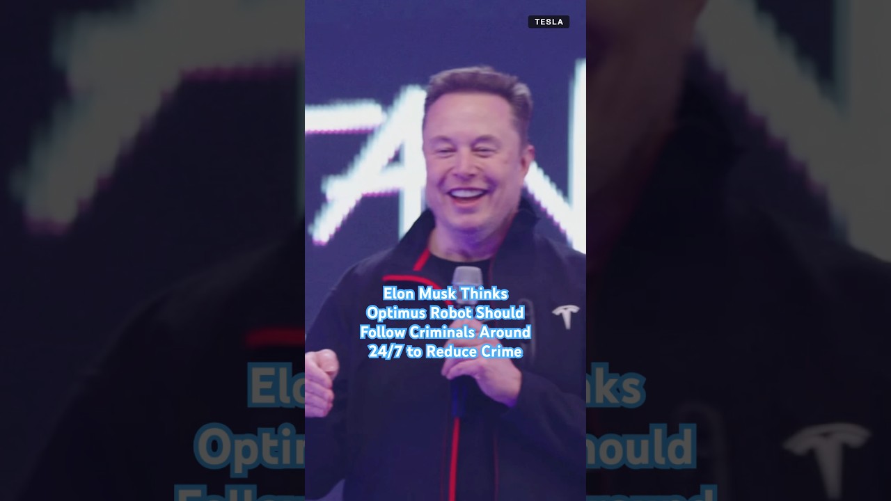 Elon Musk Says Optimus Robot Should Follow Criminals Around to Reduce Crime
