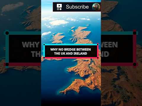 The Bridge That Was Never Built Between the UK and Ireland