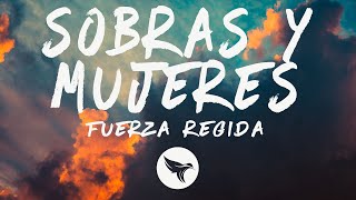 Fuerza Regida - Sobras Y Mujeres (Letra\/Lyrics)