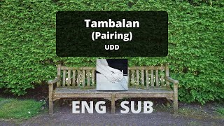 Tambalan (Pairing) | UDD [English/Filipino Lyrics]