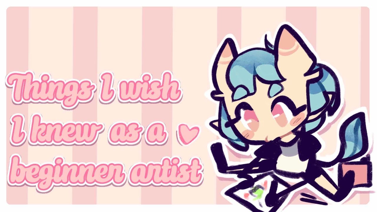 Things I wish I knew as a beginner artist | Commentary ︎ - YouTube