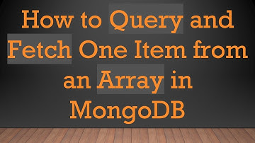How to Query and Fetch One Item from an Array in MongoDB