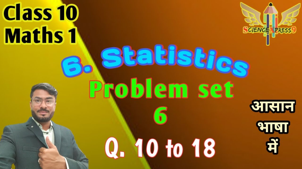 problem-set-6-maths-1-class-10-6-statistics-part-2-q-10-to-18-youtube